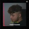 About Two Faced Song