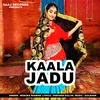 About Kaala Jadu Song