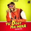 About Tu Dost Hai Mera Song