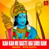 About Kan Kan Me Baste Hai Shri Ram Song