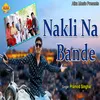 About Nakli Na Bande Song