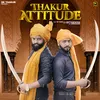 About Thakur Attitude Song