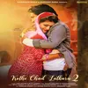 About Kothe Chad Lalkaru 2 Song
