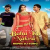 About Bahu Ka Nakhra Remix Dj Song Song