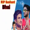 RIP Sushant Bhai