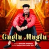 About Guglu Muglu Song