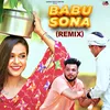 About Babu Sona ( Remix ) Song