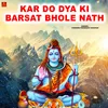 Kar Do Dya Ki Barsat Bhole Nath