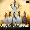 About Gurjar Bawandar Song