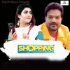 Shopping (feat. Pradeep Sonu, Sonika Singh)