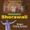 About Chakar Rakh Le Sherawali Song