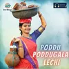 About Poddu Poddugala Lechi Song
