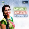 About Varshalu Kuruvale Tummeda Song