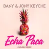 Echa Paca Chelero Remix Extended