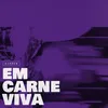 Em Carne Viva