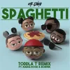 Spaghetti Toddla T Remix