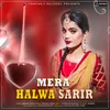 About Mera Halwa Sharir Song