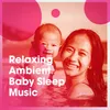 Baby Music for Going to Sleep