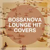 Everything (Bossa Nova Version) [Originally Performed By Michael Bublé]