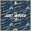 Just Waves