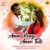 About Amar Rong Amar Tuli Song