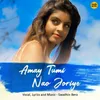 About Amay Tumi Nao Joriye Song