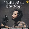 About Tahi Mor Jindagi Song