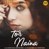 About Tor Naina Song