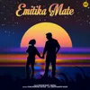 About Emitika Mate Song
