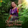 About Chinno Patar Sajai Toroni Song