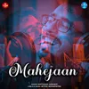 About Mahejaan Song