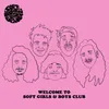 Welcome to Soft Girls & Boys Club
