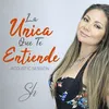 About La Unica Que Te Entiende Song