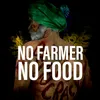 About No Farmer No Food Song