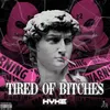 About Tired Of Bitches Song