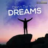 About Don't Tie Your Dreams Song