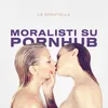 About Moralisti su pornhub Song