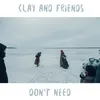 About Don't Need Song