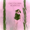 About Once You Were Wondrous Song