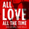 About All Love All the Time Song