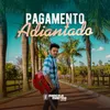 About Pagamento Adiantado Song