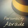 About Personality Abrade Song