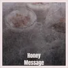 About Honey Message Song