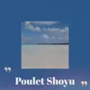 About Poulet Shoyu Song