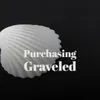 About Purchasing Graveled Song