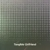 About Tangible Girlfriend Song