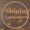 Shining Luminescent