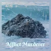 About Afflict Murderer Song