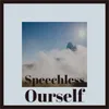 About Speechless Ourself Song