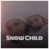 About Snow Child Song